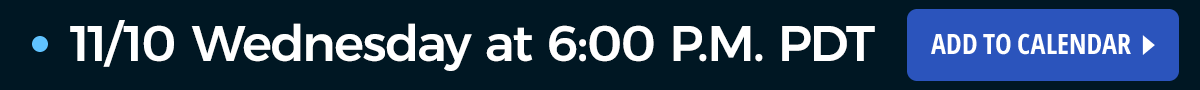 11/10 Wednesday at 6:00 P.M. PDT. -- Add to Calendar