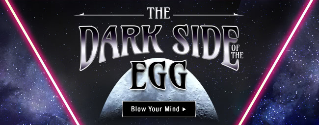 The Dark Side of The Egg