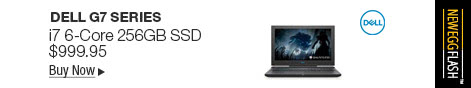 Newegg Flash - Dell G7 Series i7 6-Core 256GB SSD