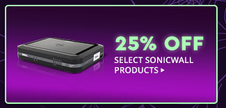 25% OFF SELECT SONICWALL PRODUCTS*