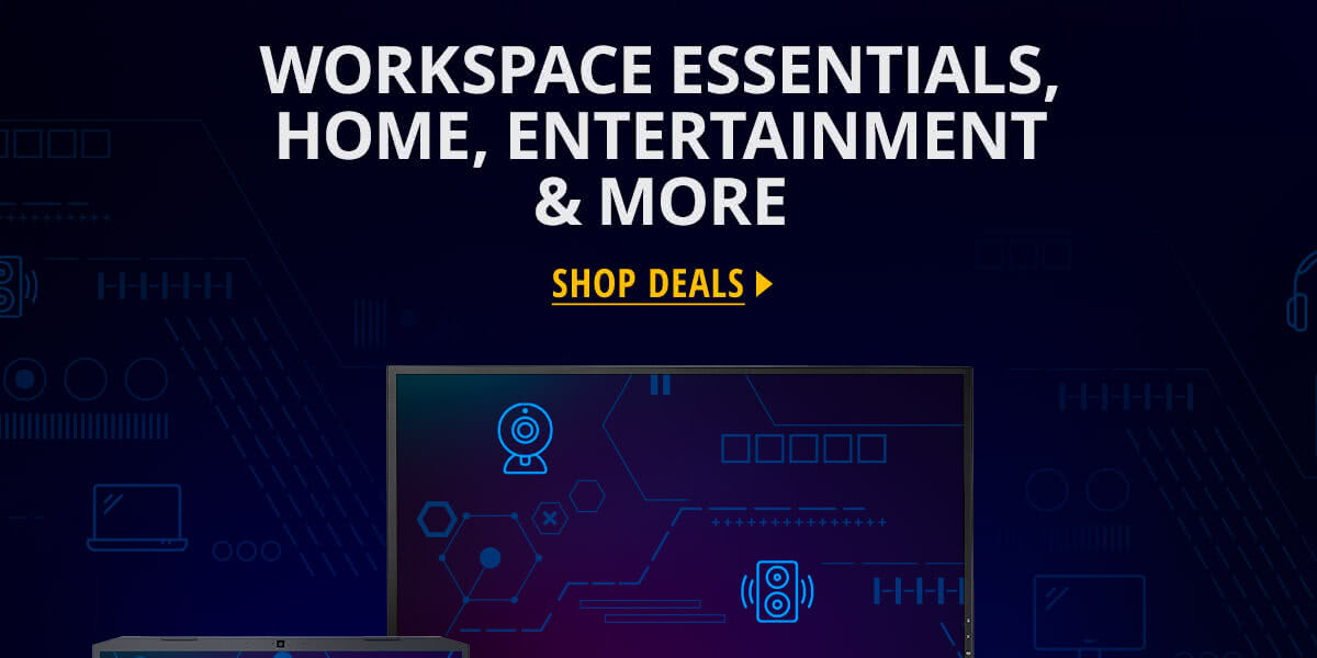 Workspace Essentials, Home, Entertainment & More