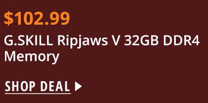 $102.99 G.SKILL Ripjaws V 32GB (2 x 16GB) DDR4 3200 (PC4 25600) Desktop Memory