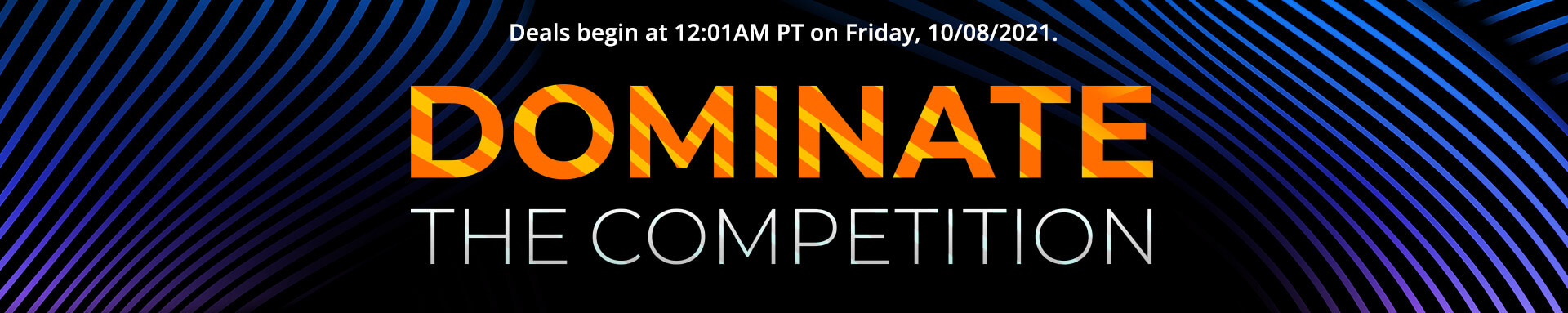 Dominate the Competition