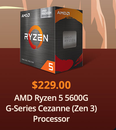 $229.00 AMD Ryzen 5 5600G G-Series Cezanne (Zen 3) Processor