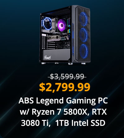 $3599.99 ABS Legend Gaming PC w/ Ryzen 7 5800X, RTX 3080 Ti, 1TB Intel SSD