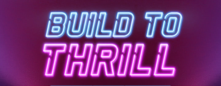 Build To Thrill