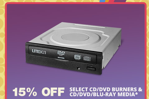 15% OFF SELECT CD/DVD BURNERS & CD/DVD/BLU-RAY MEDIA*