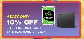 10% OFF SELECT INTERNAL & EXTERNAL HARD DRIVES*