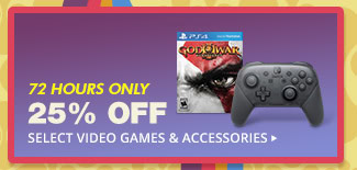 25% OFF SELECT VIDEO GAMES & ACCESSORIES*