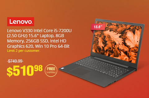 Lenovo V330 Intel Core i5-7200U (2.50 GHz) 15.6" Laptop, 8GB Memory, 256GB SSD, Intel HD Graphics 620, Win 10 Pro 64-Bit. Limit 2 per customer. $510.98 FREE SHIPPING