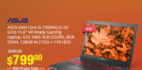 ASUS Intel Core i5-7300HQ (2.50 GHz) 15.6" VR Ready Gaming Laptop, GTX 1060 3GB GDDR5, 8GB DDR4, 128GB M.2 SSD + 1TB HDD. $799 FREE SHIPPING