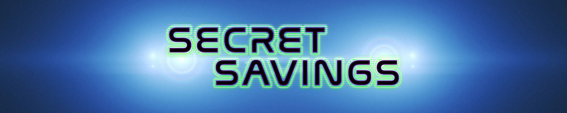SECRET SAVINGS