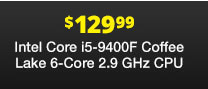 Intel Core i5-9400F Coffee Lake 6-Core 2.9 GHz CPU