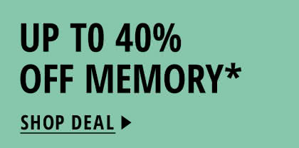 UP TO 40% OFF MEMORY*