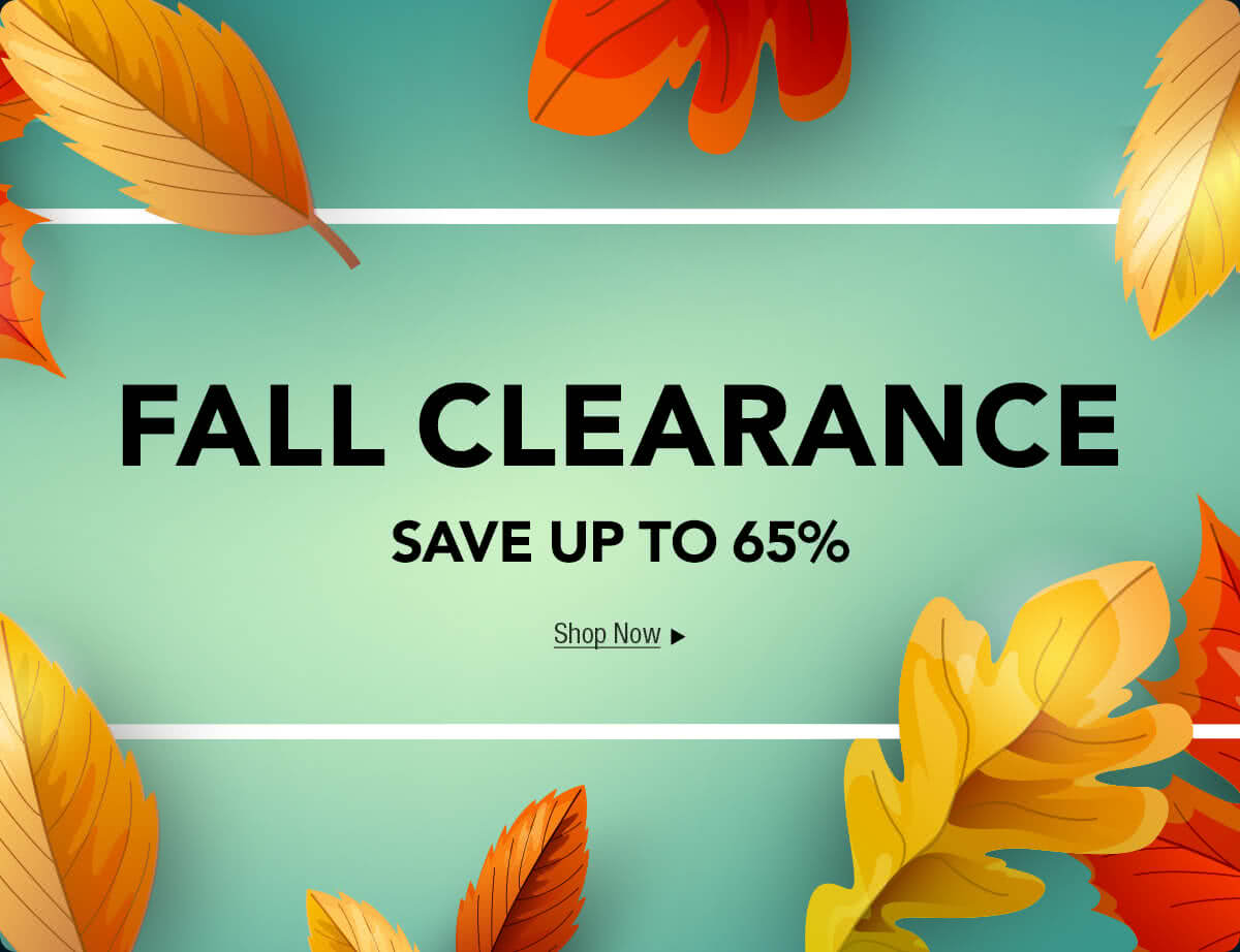 Fall Clearance -- Save Up To 65%