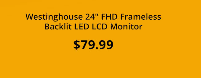 $79.99 Westinghouse 24" FHD Frameless Backlit LED LCD Monitor