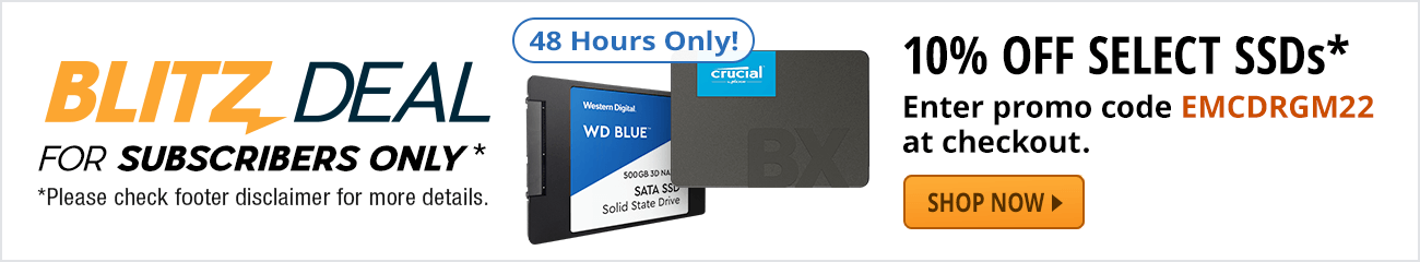 blitz deal - 10% Off Select SSDs* with promo code. Please check footer disclaimer for more details.