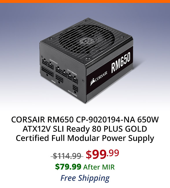 CORSAIR RM650 CP-9020194-NA 650W ATX12V SLI Ready 80 PLUS GOLD Certified Full Modular Power Supply