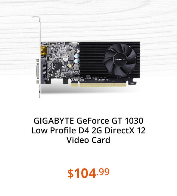 GIGABYTE GeForce GT 1030 Low Profile D4 2G DirectX 12 Video Card