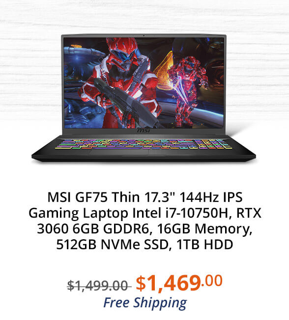 MSI GF75 Thin 17.3" 144Hz IPS Gaming Laptop Intel i7-10750H, RTX 3060 6GB GDDR6, 16GB Memory, 512GB NVMe SSD, 1TB HDD