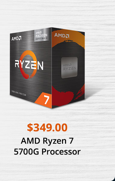 $349.00 AMD Ryzen 7 5700G Processor