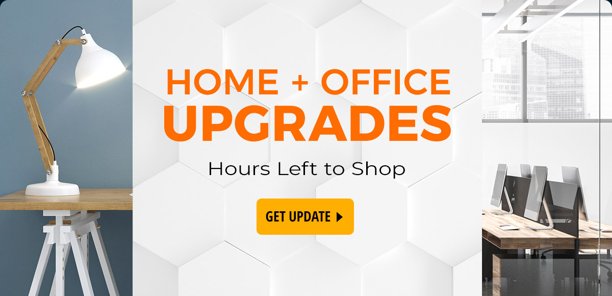 HOME + OFFICE UPGRADES 