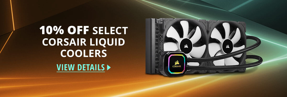 10% off Select Corsair Liquid Coolers