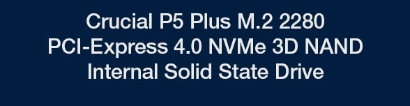 Crucial P5 Plus M.2 2280 PCI-Express 4.0 x4 NVMe 3D NAND Internal Solid State Drive