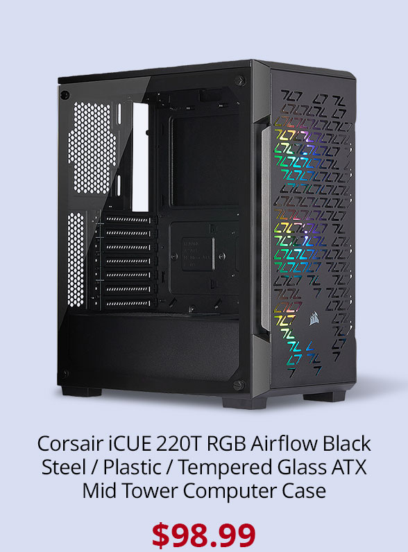 Corsair iCUE 220T RGB Airflow CC-9011173-WW Black Steel / Plastic / Tempered Glass ATX Mid Tower Computer Case