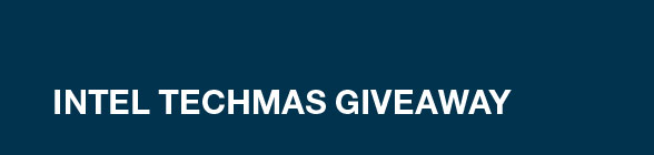 INTEL TECHMAS GIVEAWAY 