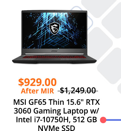 MSI GF65 Thin 15.6" RTX 3060 Gaming Laptop w/ Intel i7-10750H, 512 GB NVMe SSD