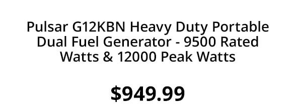 Pulsar G12KBN Heavy Duty Portable Dual Fuel Generator - 9500 Rated Watts & 12000 Peak Watts