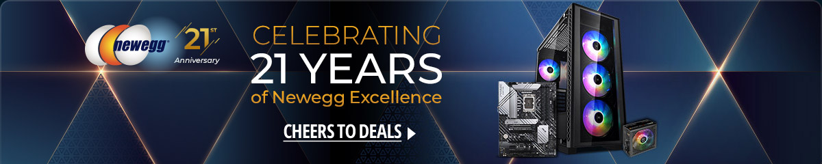 CELEBRATING 21 YEARS OF NEWEGG EXCELLENCE