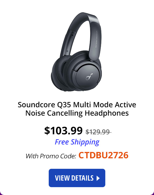 Soundcore Q35 Multi Mode Active Noise Cancelling Headphones