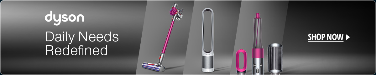 Dyson - Daily Needs Redefined