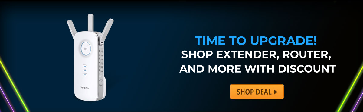 Time to Upgrade! Shop Extender, Router, and More with Discount