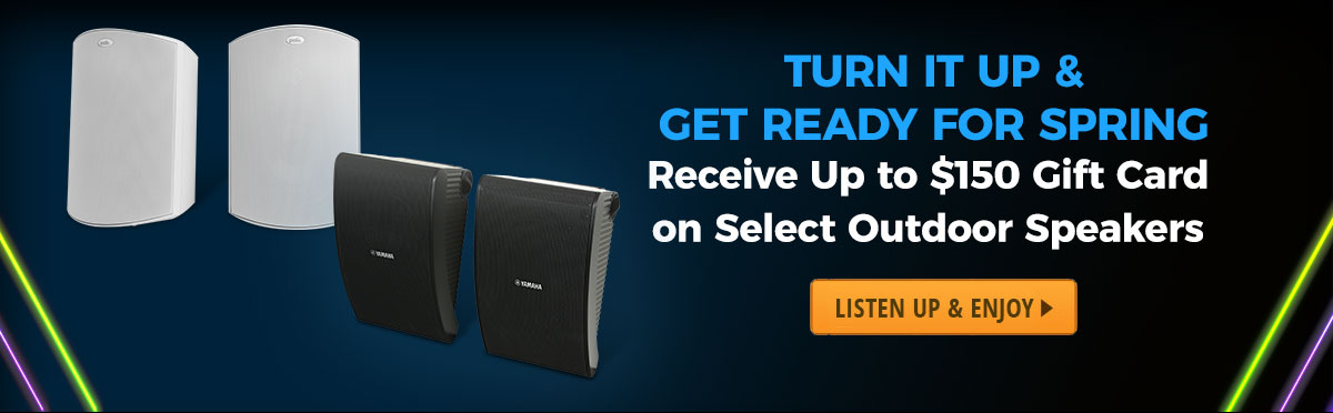 Get Ready for Spring! Receive Up to $150 Gift Card on select Outdoor Speakers