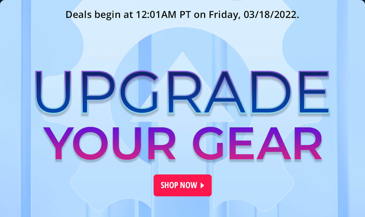 Upgrade your Gear