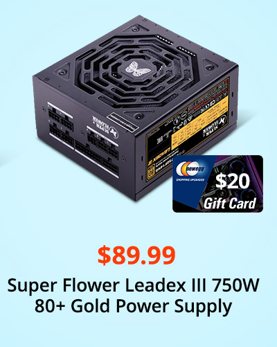 $89.99 Super Flower Leadex III 750W 80+ Gold Power Supply