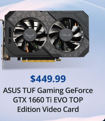 $449.99 ASUS TUF Gaming GeForce GTX 1660 Ti EVO TOP Edition Video Card