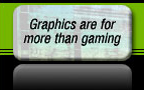 Graphics are for more than gaming