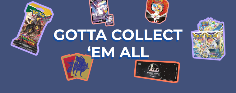 Gotta Collect 'Em All