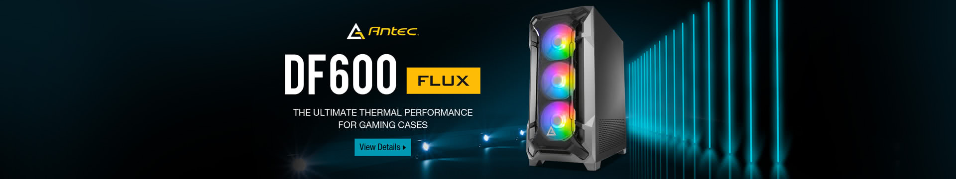Antec THE ULTIMATE THERMAL PERFORMANCE FOR GAMING CASES