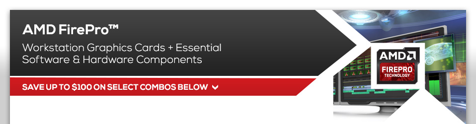 AMD FirePro Workstation Graphics Cards + Essential Software & Hardware Components