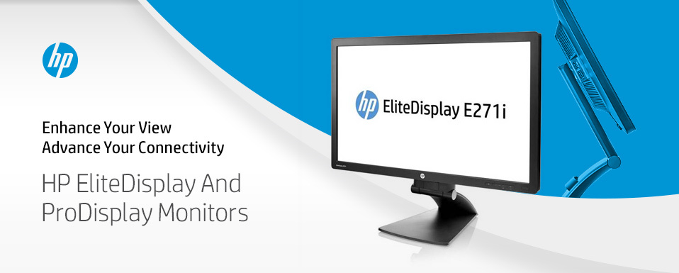 Enhance Your View, Advance Your Connectivity | HP EliteDisplay and HP ProDisplay Monitors