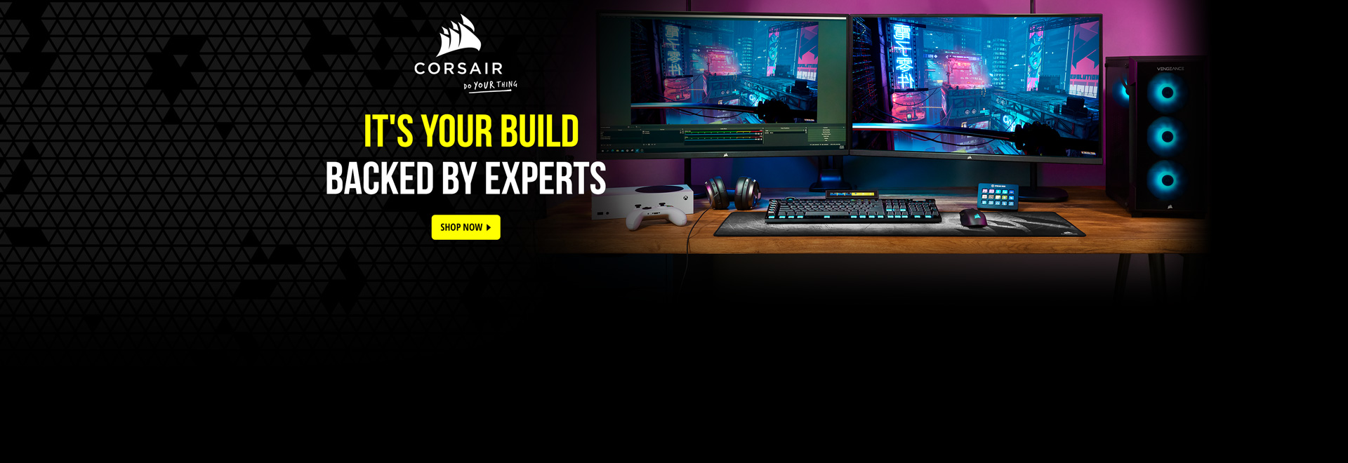 It’s your build backed by experts