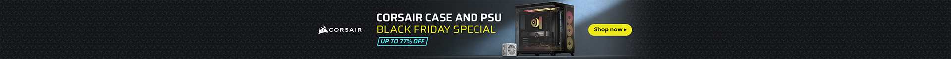 Corsair Case and PSU Black Friday Special 2025
