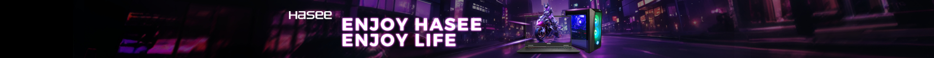 Enjoy hasee enjoy life