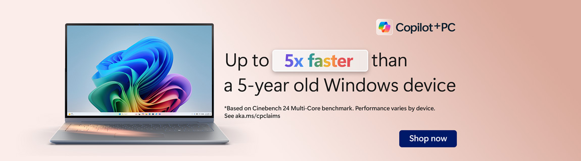 Up to 5x faster than a 5-year old Windows device