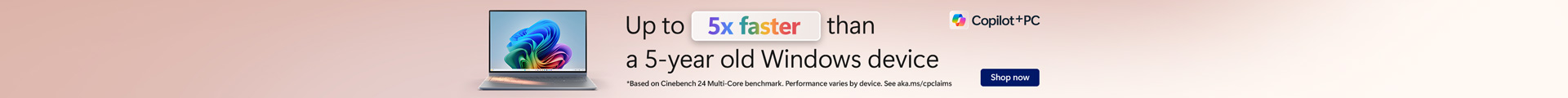 Up to 5x faster than a 5-year old Windows device